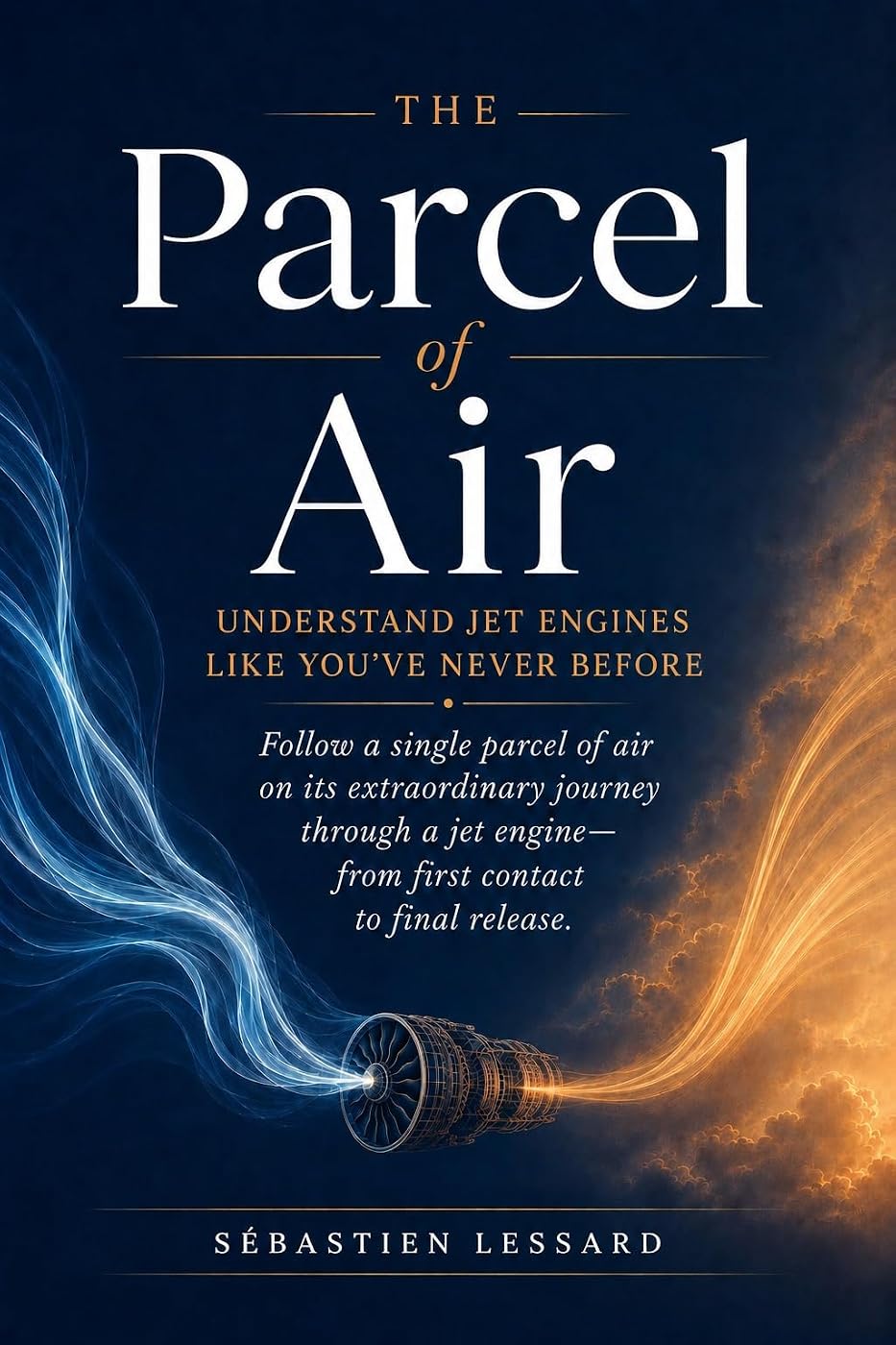 Cover of The Parcel of Air by S&eacute;bastien Lessard: streams of blue and gold light drawn through a jet engine.
